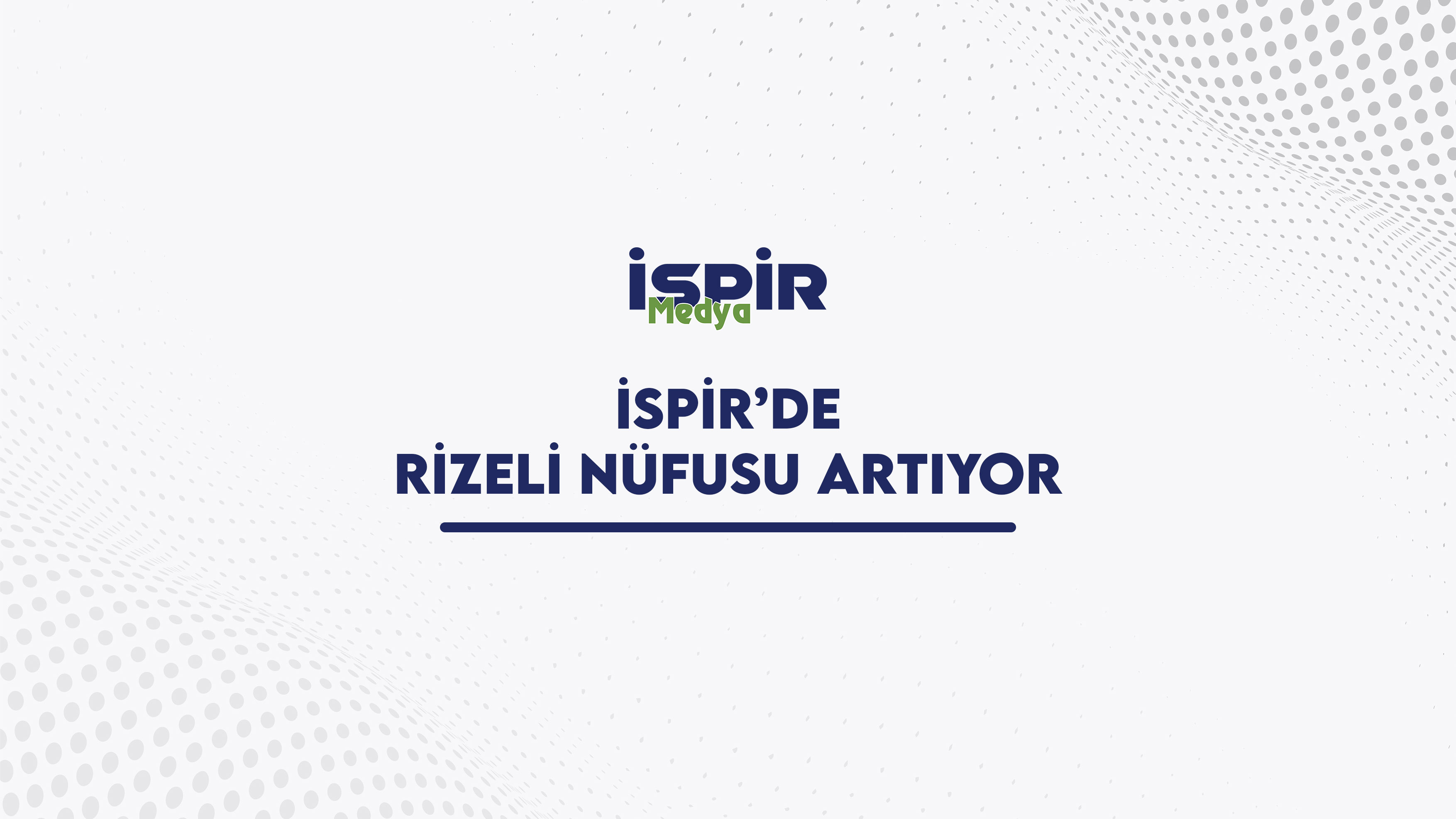İspir’de Rizeli Nüfusu Artıyor!