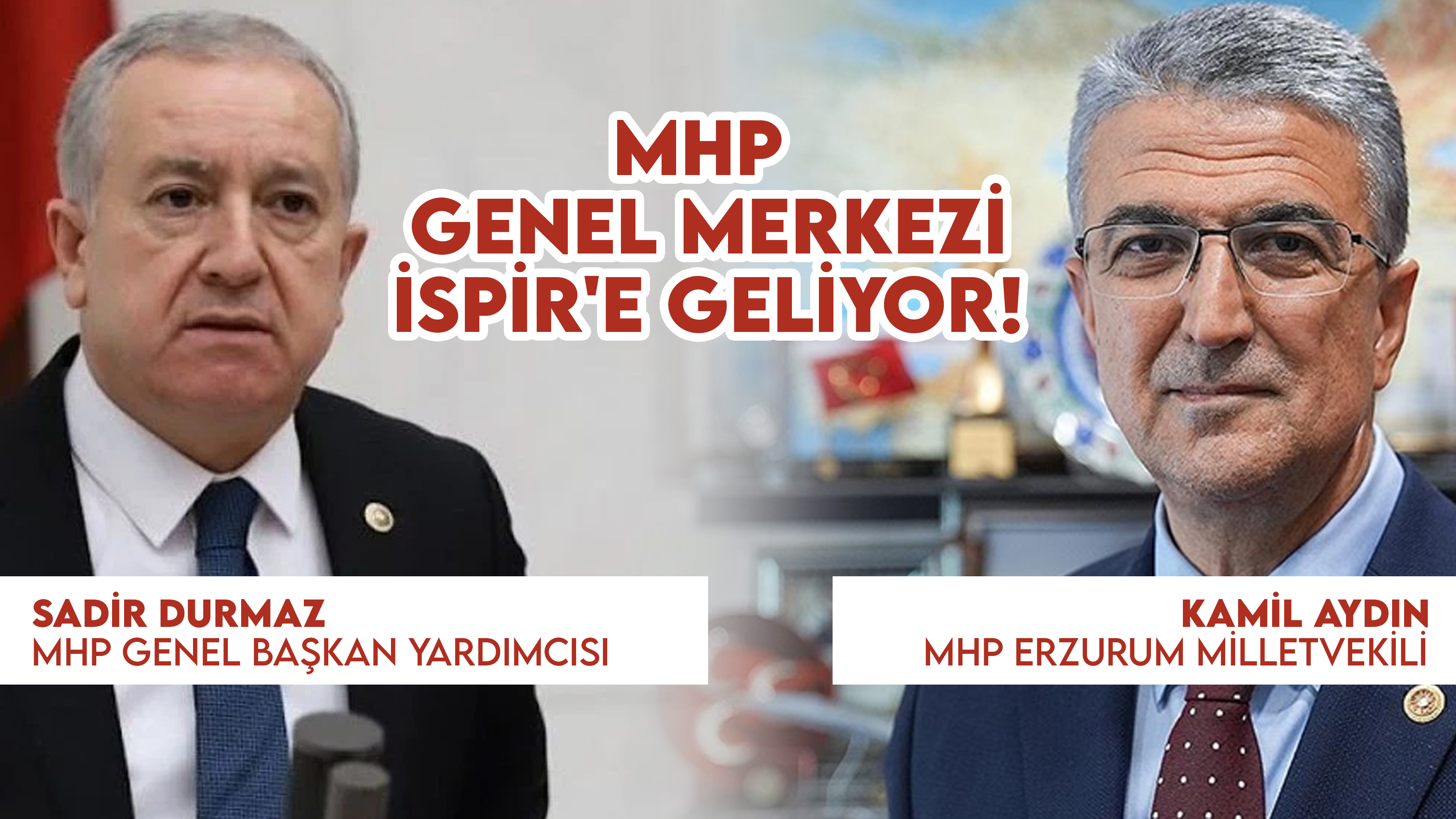 MHP Genel Merkezi’nden İspir’e Anlamlı Ziyaret: 22 Ağustos’ta Heyet İlçeye Geliyor